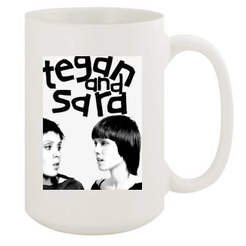 Tegan and Sara 15oz White Mug