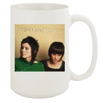 Tegan and Sara 15oz White Mug